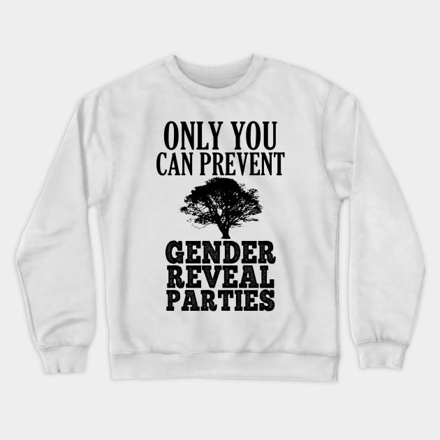 Prevent Gender Reveal Parties B1 Crewneck Sweatshirt by giovanniiiii